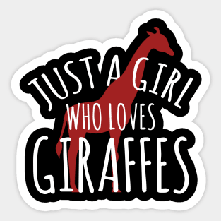 Just a girl who loves giraffes Sticker